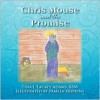 Chris Mouse and the Promise - Tina J. Lackey Adams, Pamela Hopkins