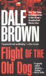 Flight of the Old Dog - Dale Brown