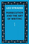 Persecution and the Art of Writing - Leo Strauss