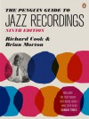 The Penguin Guide to Jazz Recordings - Richard Cook, Brian Morton