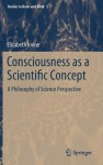 Consciousness as a Scientific Concept: A Philosophy of Science Perspective - Elizabeth Irvine