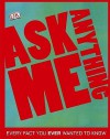 Ask Me Anything - DK Publishing