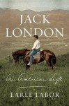 Jack London: An American Life - Earle Labor