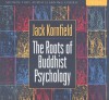 The Roots of Buddhist Psychology - Jack Kornfield