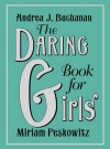 The Daring Book for Girls - Andrea J. Buchanan, Miriam Peskowitz