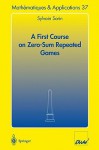 A First Course on Zero-Sum Repeated Games - Sylvain Sorin, Springer-Verlag