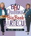 The BBQ Queens' Big Book of BBQ - Karen Adler, Judith Fertig, Judith M. Fertig