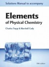 Solutions Manual to Accompany Elements of Physical Chemistry - Charles Trapp