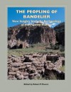 The Peopling of Bandelier: New Insights from the Archaeology of the Pajarito Plateau - Robert P. Powers, Michael R. Walsh, Joseph H. Suina, Timothy A. Kohler, Robert Preucel, James E. Snead, Bradley J. Vierra, Monica L. Smith, Julian Martinez, Craig D. Allen, Angelyn Bass Rivera, Marit K. Munson, Rory Gauthier, Cynthia Herhahn, Meredith Matthews, Kari M. 