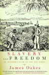 Slavery and Freedom: An Interpretation of the Old South - James Oakes