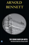 The Grand Babylon Hotel - Arnold Bennett