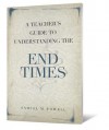 A Teacher's Guide to Understanding the End Times - Samuel M. Powell