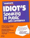 The Complete Idiot's Guide to Speaking in Public with Confidence - Laurie E. Rozakis