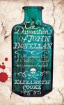 The Damnation of John Donellan: A Mysterious Case of Death and Scandal in Georgian England - Elizabeth Cooke