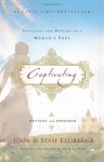 Captivating Revised & Updated: Unveiling the Mystery of a Woman's Soul - John Eldredge, Stasi Eldredge