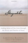 Storycatcher: Making Sense of Our Lives through the Power and Practice of Story - Christina Baldwin