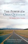 The Power of an Open Question: The Buddha's Path to Freedom - Elizabeth Mattis-Namgyel, Dzigar Kongtrül III