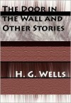 The Door In The Wall And Other Stories - H.G. Wells