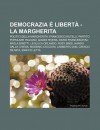 Democrazia Libert - La Margherita: Politici Della Margherita, Francesco Rutelli, Partito Popolare Italiano, Gianni Rivera - Source Wikipedia