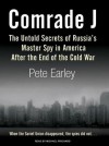 Comrade J: The Untold Secrets of Russia's Master Spy in America After the End of the Cold War - Pete Earley, Michael Prichard