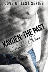 Kayden: The Past: Love at Last Series - Chelle Bliss