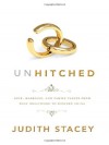 Unhitched: Love, Marriage, and Family Values from West Hollywood to Western China - Judith Stacey