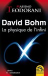 David Bohm: La physique de l'infini (Science et Connaissance) (French Edition) - Massimo Teodorani