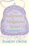 The Ballroom on Magnolia Street - Sharon Owens