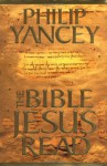 The Bible Jesus Read - Philip Yancey