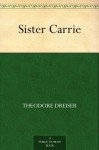 Sister Carrie - Theodore Dreiser