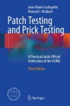 Patch Testing and Prick Testing: A Practical Guide Official Publication of the ICDRG - Jean-Marie Lachapelle, Howard I. Maibach