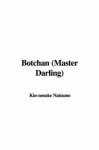 Botchan (Master Darling) - Kin-Nosuke Natsume