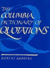 The Columbia Dictionary of Quotations - Robert Andrews