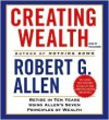 Creating Wealth: Retire in Ten Years Using Allen's Seven Principles of Wealth - Robert G. Allen