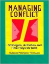 Managing Conflict: Strategies, Activities and Role Plays for Kids - Susanna Palomares, Terri Akin