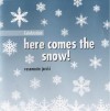 Celebration: Here Comes the Snow - Rosemarie Jarski