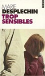 Trop Sensibles - Marie Desplechin