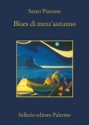 Blues di mezz'autunno - Santo Piazzese