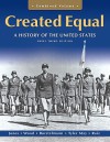 Created Equal: A History of the United States, Brief Edition, Combined Volume (3rd Edition) - Jacqueline Jones, Peter H. Wood, Thomas Borstelmann, Elaine Tyler May