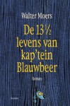 De 13 ½ levens van kap'tein Blauwbeer - Walter Moers