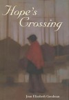 Hope's Crossing - Joan Elizabeth Goodman