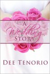 A Wedding Story - Dee Tenorio