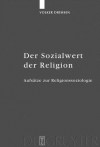 Der Sozialwert Der Religion: Aufs Tze Zur Religionssoziologie - Volker Drehsen, Christian Albrecht, Hans Martin Dober