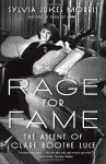 Rage for Fame: The Ascent of Clare Booth Luce - Sylvia Morris