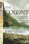 The Colony: The Harrowing True Story of the Exiles of Molokai - John Tayman