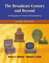 The Broadcast Century and Beyond: A Biography of American Broadcasting - Robert L Hilliard, Michael C. Keith