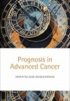 Prognosis in Advanced Cancer - Paul Glare