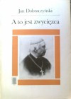 A to jest zwycięzca - Jan Dobraczyński