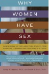 Why Women Have Sex: Women Reveal the Truth About Their Sex Lives, from Adventure to Revenge (and Everything in Between) - Cindy M. Meston, David M. Buss