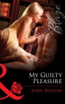 My Guilty Pleasure (Mills & Boon Blaze) - Jamie Denton